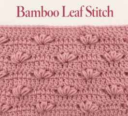Bamboo Leaf Stitch Free Pattern